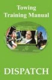 Michele Godwin, Jeffrey Godwin - Towing Training Manual: Dispatch, Häftad