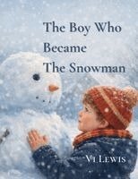 VI Lewis - Boy Who Became The Snowman, Häftad. Tillgänglighet: Lägg i varukorg