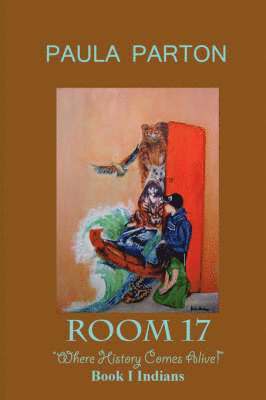 Paula Parton - Room 17 "Where History Comes Alive" Book I--Indians, Häftad. Tillgänglighet: Lägg i varukorg