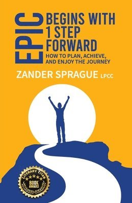 Zander Sprague - EPIC Begins With 1 Step Forward, Häftad. Tillgänglighet: Lägg i varukorg