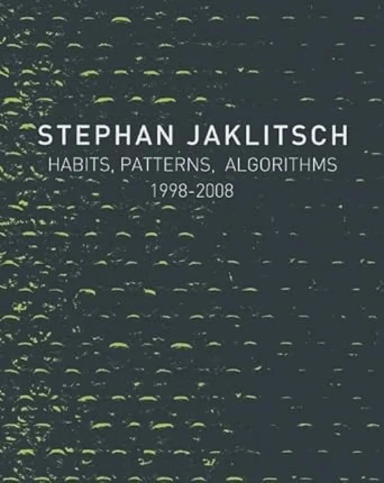 Stephan Jaklitsch - Stephan Jaklitsch: Habits, Patterns & Algorithms, Inbunden. Tillgänglighet: Lägg i varukorg