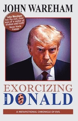 John Wareham - Exorcizing the Donald, Häftad