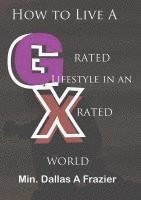 Dallas a. Frazier - How to Live A G-Rated Lifestyle, Häftad