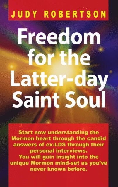 Judy Robertson - Freedom for the Latter-day Saint Soul, E-bok