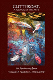 Pamela M Uschuk - Cutthroat, A Journal of the Arts Volume 8, Häftad