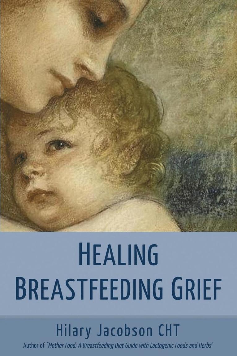 Hilary Jacobson - Healing Breastfeeding Grief, Häftad