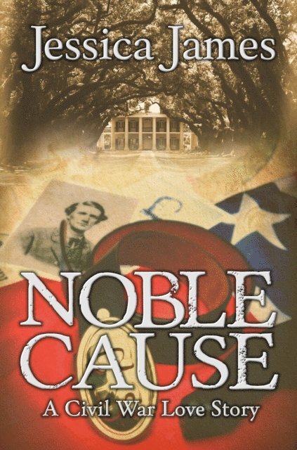 Jessica James - Noble Cause: A Novel of Love and War, E-bok