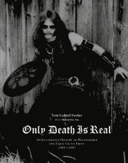Tom Gabriel Fischer, Martin Eric Ain - Only Death is Real, Inbunden