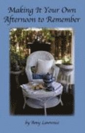 Amy N. Lawrence - Making It Your Own Afternoon to Remember, Häftad