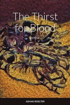 Ashaki Boelter - Thirst For Blood, Häftad