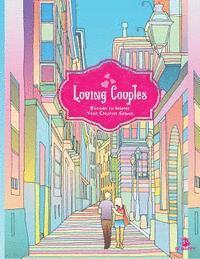 Loving Couples: Adult Coloring Book, Designs to Inspire Your Creative Genius