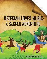 Donna M. Cox - Hezekiah Loves Music: A Sacred Adventure, Häftad. Tillgänglighet: Lägg i varukorg