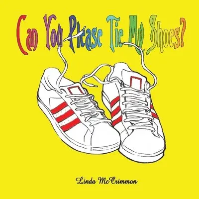 Linda McCrimmon - Can You Please Tie My Shoes, Häftad. Tillgänglighet: Lägg i varukorg
