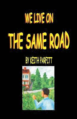 Keith Parfitt - We Live On The Same Road, Häftad