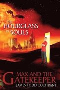 Hourglass of Souls (Max and the Gatekeeper Book II)
