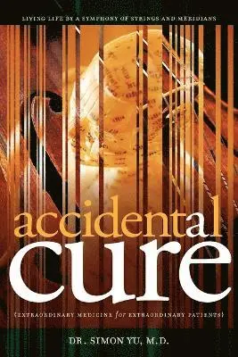 Simon Yu - Accidental Cure, Häftad. Tillgänglighet: Lägg i varukorg