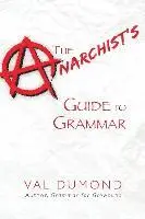 Val Dumond - The Anarchist's Guide to Grammar, Häftad. Tillgänglighet: Lägg i varukorg
