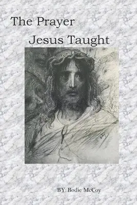Bodie McCoy - Prayer Jesus Taught, Häftad. Tillgänglighet: Lägg i varukorg