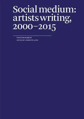 Jennifer Liese - Social Medium: Artists Writing, 2000-2015, Häftad. Tillgänglighet: Tillfälligt slut