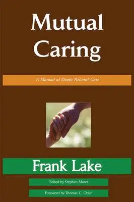 Frank Lake - Mutual Caring, Häftad. Tillgänglighet: Lägg i varukorg