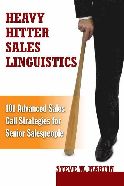 Steve W. Martin - Heavy Hitter Sales Linguistics, Inbunden
