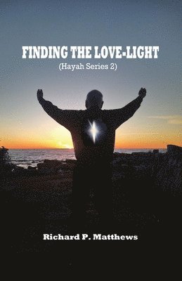 Richard P. Matthews - Finding the Love-Light: Hayah Series 2, Häftad. Tillgänglighet: Lägg i varukorg