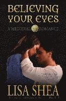 Lisa Shea - Believing Your Eyes - A Medieval Romance, Häftad. Tillgänglighet: Lägg i varukorg