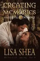 Lisa Shea - Creating Memories - A Medieval Romance, Häftad. Tillgänglighet: Lägg i varukorg