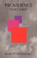 Robert Underhill - Providence Times Three, Häftad