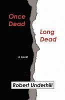Robert Underhill - Once Dead, Long Dead, Häftad