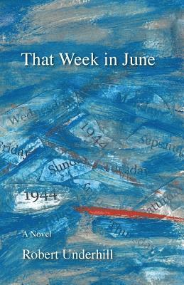 Robert Underhill - That Week in June, Häftad