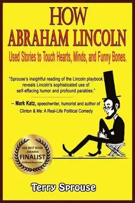 Terry Sprouse - How Abraham Lincoln Used Stories to Touch Hearts, Minds, and Funny Bones, Häftad. Tillgänglighet: Lägg i varukorg