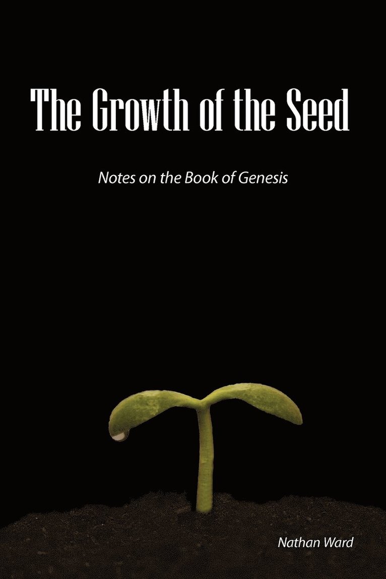 Nathan A. Ward - Growth of the Seed, Häftad. Tillgänglighet: Lägg i varukorg