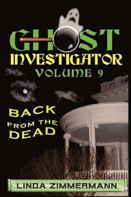 Linda Zimmermann - Ghost Investigator Volume 9 Back from the Dead, Häftad. Tillgänglighet: Lägg i varukorg