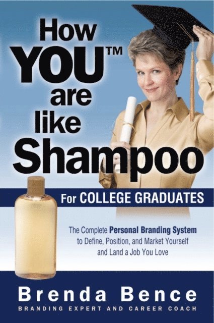 Brenda Bence - How You Are Like Shampoo for College Graduates, E-bok
