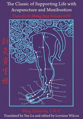 Lorraine Wilcox - Classic of Supporting Life with Acupuncture and Moxibustion, Häftad
