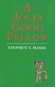 Stephen V. Masse - A Jolly Good Fellow, Häftad
