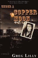 Greg Lilly - Under a Copper Moon, Häftad