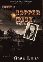 Greg Lilly - Under a Copper Moon, Inbunden