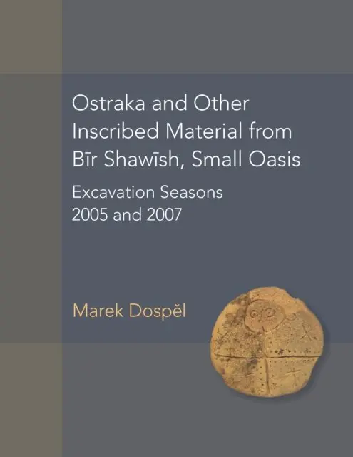 Marek Dospel - Ostraka and Other Inscribed Material from Bir Shawish, Small Oasis, E-bok. Tillgänglighet: Lägg i varukorg