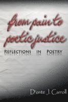 D'Onte J. Carroll - From Pain to Poetic Justice: Reflections in Poetry, Häftad