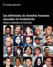 Los Defensores De Derechos Humanos Acusados Sin Fundamento: Presos Y Sealados En Colombia