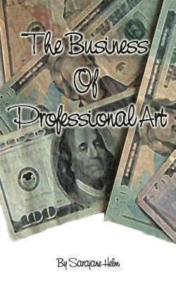 Sarajane Helm - Business of Professional Art, Häftad. Tillgänglighet: Lägg i varukorg