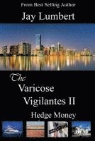 Jay Lumbert - The Varicose Vigilantes II - Hedge Money, Häftad. Tillgänglighet: Lägg i varukorg