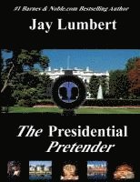 Jay Lumbert - The Presidential Pretender - Large Print, Häftad. Tillgänglighet: Lägg i varukorg