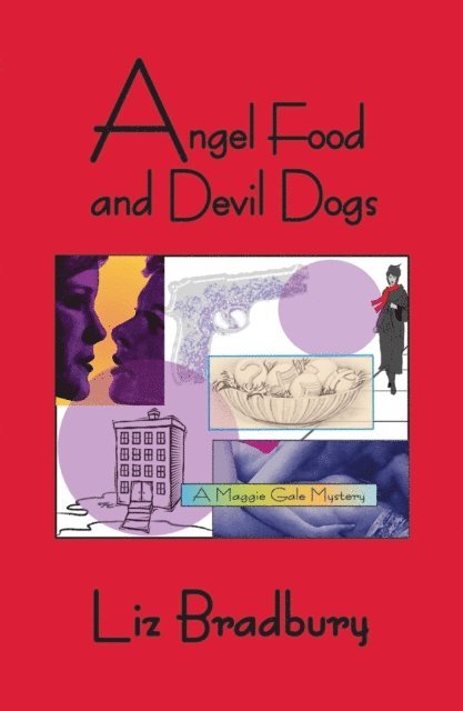 Liz Bradbury - Angel Food and Devil Dogs: A Maggie Gale Mystery, E-bok