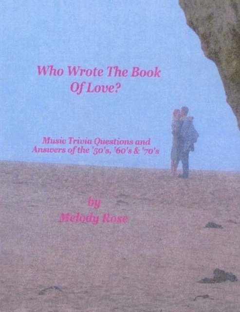 Melody Rose - Who Wrote The Book Of Love - Music Trivia (Beatles, Elvis & More), E-bok
