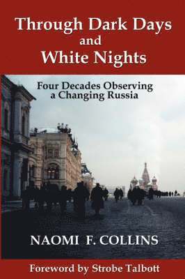 Naomi F. Collins - Through Dark Days and White Nights, Häftad. Tillgänglighet: Lägg i varukorg