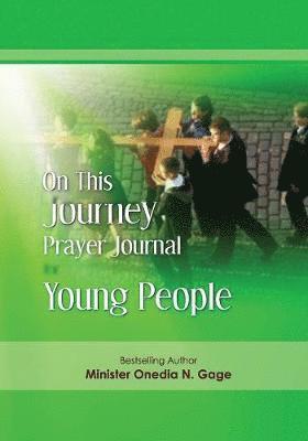 Onedia N Gage - On This Journey Prayer Journal for Young People, Häftad. Tillgänglighet: Lägg i varukorg
