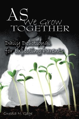 Onedia Nicole Gage - As We Grow Together Daily Devotional for Expectant Couples, Häftad. Tillgänglighet: Lägg i varukorg